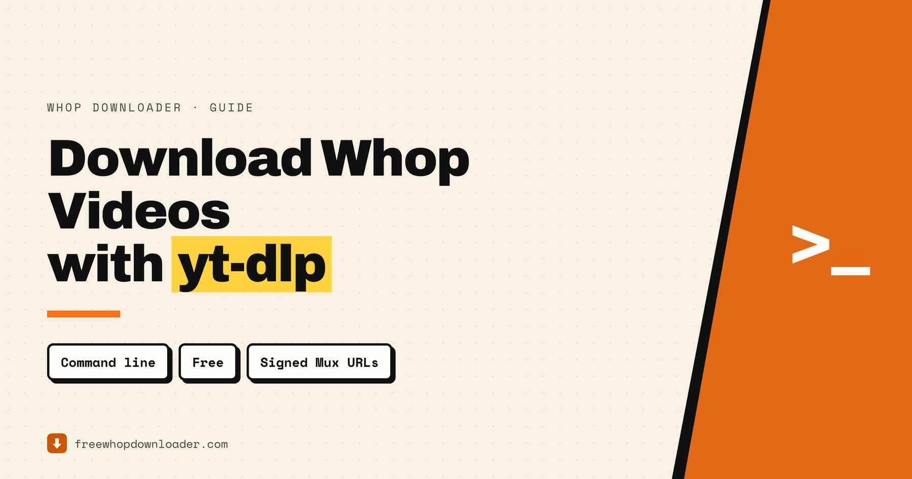 Download Whop videos with yt-dlp — guide cover showing the command-line route and the signed Mux stream URLs it needs