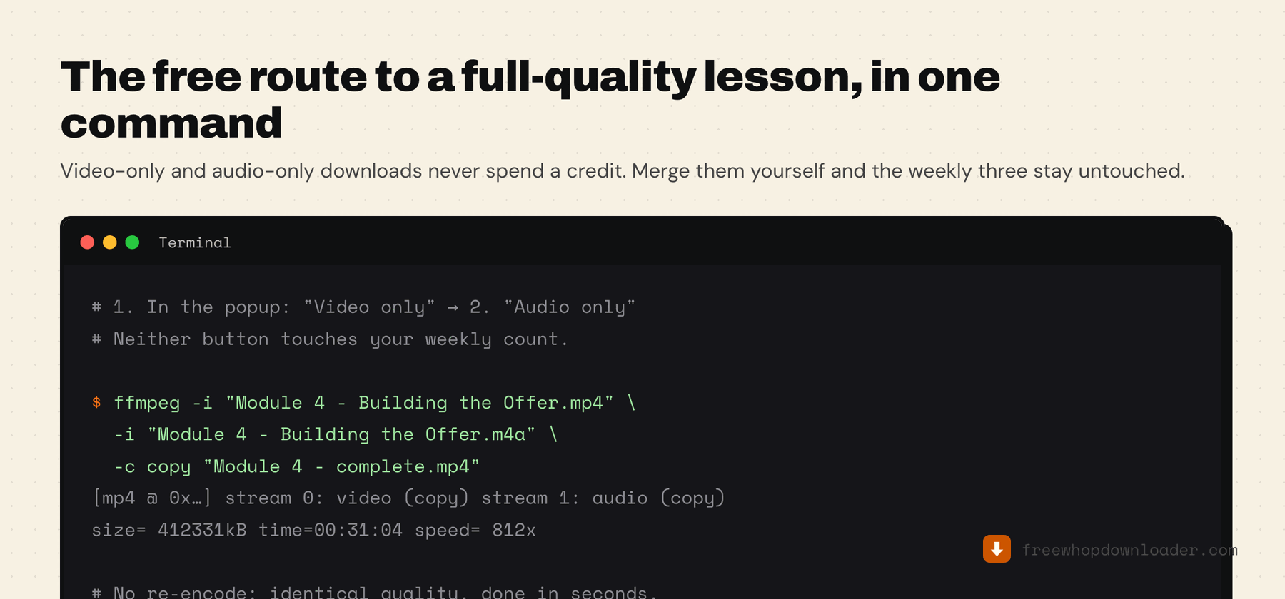 Terminal showing the free route: download video-only and audio-only, then merge with a single ffmpeg stream-copy command that re-encodes nothing